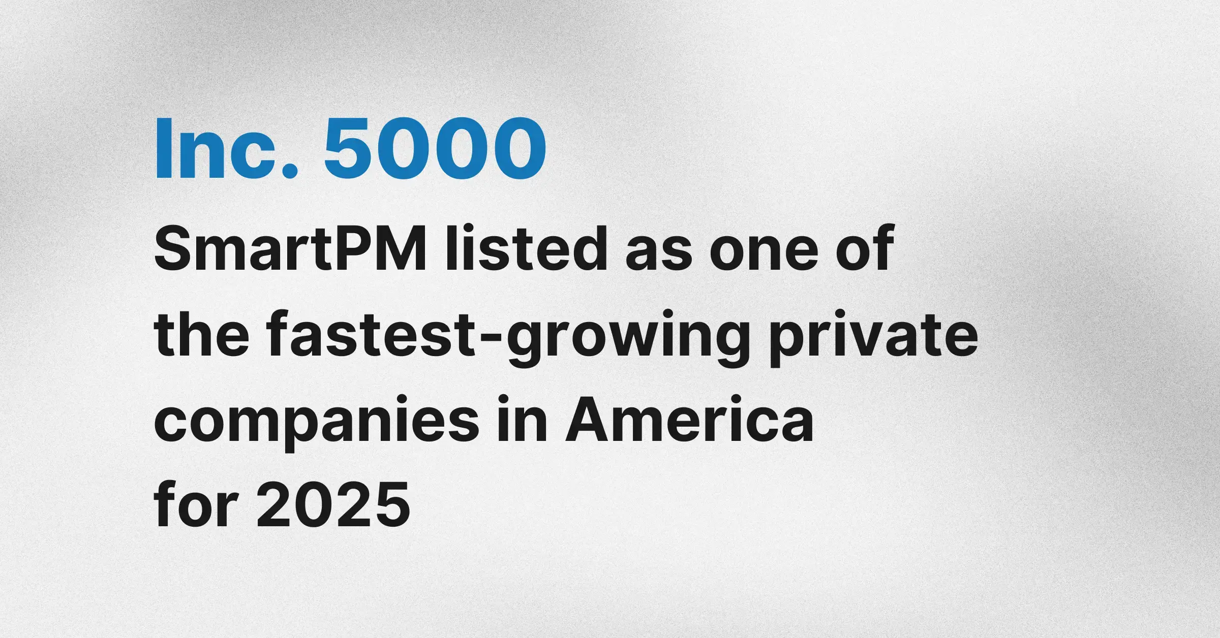 SmartPM Named To The 2025 Inc. 5000 List Of America’s Fastest-Growing ...